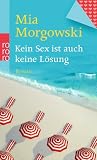 Kein Sex ist auch keine L�sung - Mia Morgowski