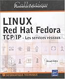Linux Red Hat Fedora TCP/IP : Les services r�seaux