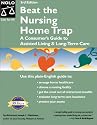 Beat the Nursing Home Trap :  A Consumer's Guide to Assisted Living & Long-Term Care (3rd Ed)
