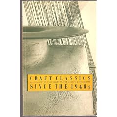 Craft Classics Since the 1940's: An Anthology of Belief and Comment