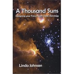A Thousand Suns: Designing Your Future with Vedic Astrology
