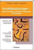 Fertilit�tsst�rungen - psychosomatisch orientierte Diagnostik und Therapie