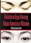 Relationships Among Asian American Women