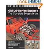 GM LS-Series Engines: The Complete Swap Manual (Motorbooks Workshop) by Joseph Potak