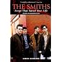 The Smiths: Songs That Saved Your Life (Revised & Expanded Edition)