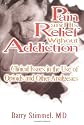 Pain and Its Relief Without Addiction: Clinical Issues in the Use of Opioids and Other Analgesics
