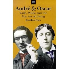 Andre and Oscar: Gide and Wilde - A Literary Friendship