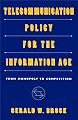 Telecommunication Policy for the Information Age: From Monopoly to Competition