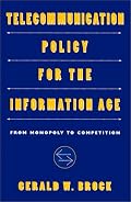 Telecommunication Policy for the Information Age: From Monopoly to Competition