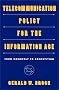 Telecommunication Policy for the Information Age: From Monopoly to Competition Telecommunication Policy for the Information Age: From Monopoly to Competition