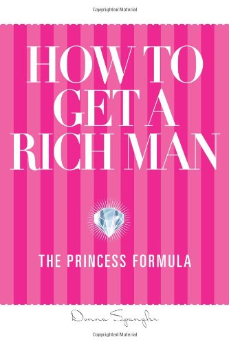 how to get a rich man the princess formula