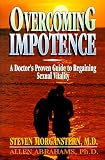Overcoming Impotence: A Doctor's Proven Guide to Regaining Sexual Vitality