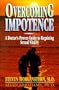Overcoming Impotence: A Doctor's Proven Guide to Regaining Sexual Vitality