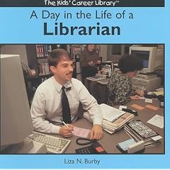 A Day in the Life of a Librarian (The Kids' Career Library)