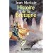 Histoire de la Bretagne, tome 1 : Des origines aux royaumes bretons