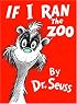 If I Ran the Zoo (Classic Seuss)