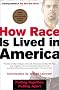 How Race Is Lived in America: Pulling Together, Pulling Apart How Race Is Lived in America: Pulling Together, Pulling Apart