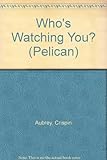 Who's watching you?