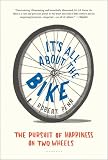 It's All About the Bike: The Pursuit of Happiness on Two Wheels