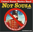 Not Sousa: Great Marches Not by John Philip Sousa, Vol. 1