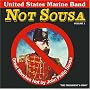 Not Sousa: Great Marches Not by John Philip Sousa, Vol. 1
