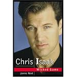 Chris Isaak: Wicked Games book cover