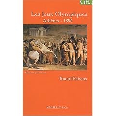 Les Jeux Olympiques d'Ath�nes en 1896 : Chronique d'un organisateur
