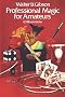 Professional Magic for Amateurs (Dover Magic Books)