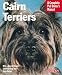   - Cairn Terriers (Complete Pet Owner's Manuals)