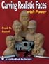 Carving Realistic Faces With Power (Schiffer Book for Carvers)