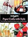Paper Crafts With Style (Over 50 Designs Made With Cut, Folded, Pasted, and Stitched Paper) (Paperback)