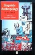 Linguistic Anthropology: A Reader (Blackwell Anthologies in Social and Cultural Anthropology)