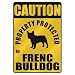 CAUTION  PROPERTY PROTECTED BY FRENCH BULLDOG  PARKING SIGN DOG