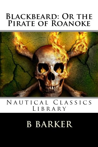 Blackbeard: Or the Pirate of Roanoke