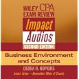 Wiley CPA Examination Review Impact Audios, 2nd Edition Business Environment and Concepts Set (CPA Examination Review... by Debra R. Hopkins