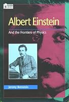 Albert Einstein: And the Frontiers of Physics (Oxford Scientists)
