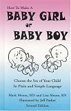 How To Make a Baby Girl or Baby Boy: Choose the Sex of Your Child In Plain and Simple Language