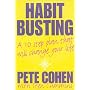 Habit-busting: A Ten Step Plan That Will Change Your Life
