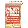 What You Must Know About Vitamins, Minerals, Herbs, & More: Choosing the Nutrients That Are Right for You