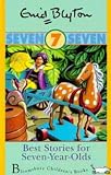 Best Stories for Seven Year Olds (Age Ranged Story Collections)