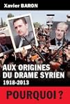 Aux origines du drame syrien (1918-2013)