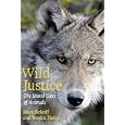 Wild Justice: The Moral Lives of Animals