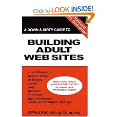 A Down & Dirty Guide to Building Adult Web Sites