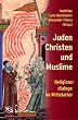 Juden, Christen und Muslime. Religionsdialoge im Mittelalter.