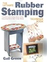 The Ultimate Rubber Stamping Technique Book: A Comprehensive Guide to Stamping Techniques, Including Masking, Creating Borders and Edges, 3-D Design, Embossing