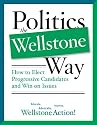 Politics the Wellstone Way: How to Elect Progressive Candidates and Win on Issues
