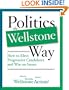 Politics the Wellstone Way: How to Elect Progressive Candidates and Win on Issues