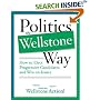 Politics the Wellstone Way: How to Elect Progressive Candidates and Win on Issues