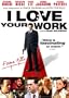 I Love Your Work