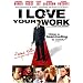 I Love Your Work